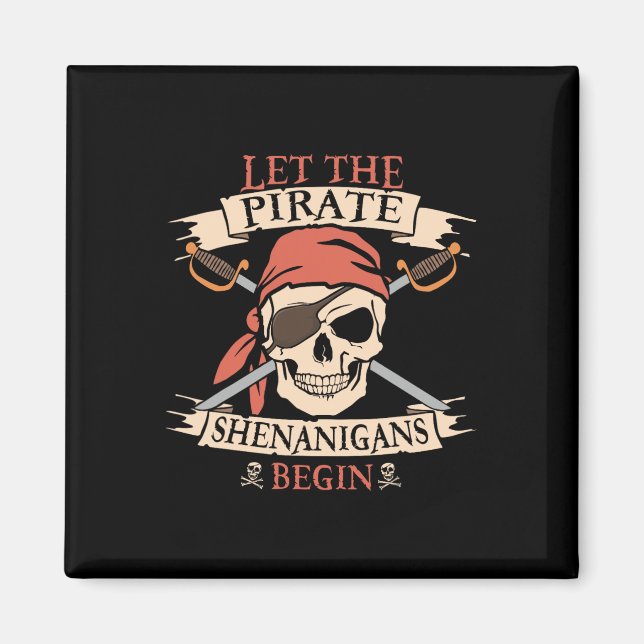Let The Pirate Shenanigans Begin Halloween Skull B Magnet (Front)