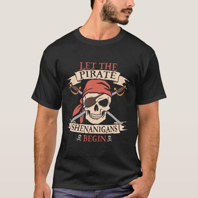 Let The Pirate Shenanigans Begin Halloween Skull N T-Shirt (Front)
