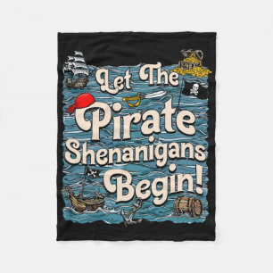 Let The Pirate Shenanigans Begin Pirate Shenanigan Fleece Blanket