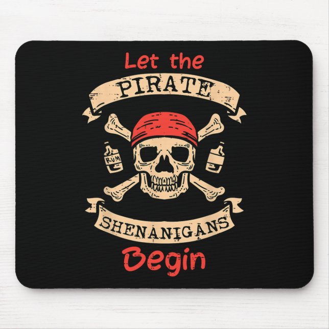 Let The Pirate Shenanigans Begin Skull Fun Hallowe Mouse Pad (Front)