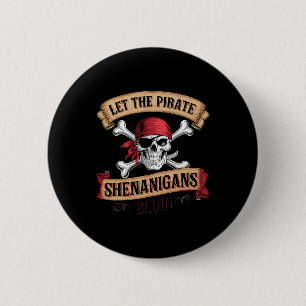Let The Pirate Shenanigans Begin Talk Like A Pirat 6 Cm Round Badge