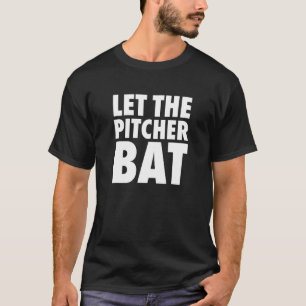 Let The Pitcher Bat No Dh Rule Baseball 1 T-Shirt