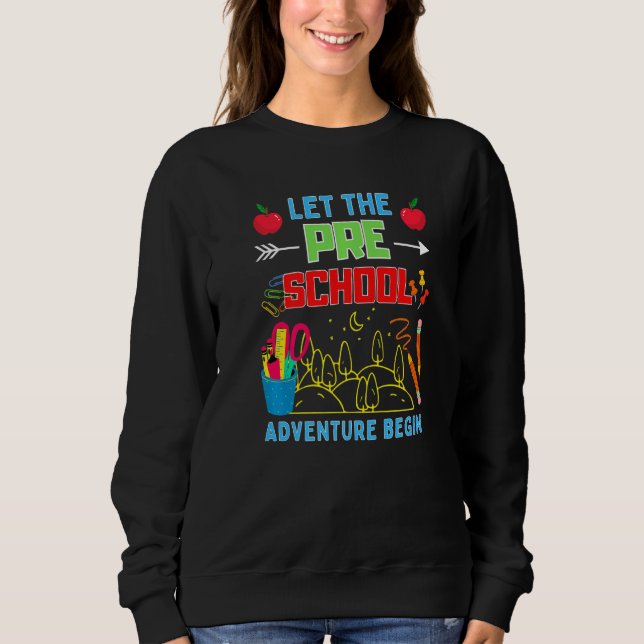 Let The Pre K Adventure Begin Fourth Grade Teacher Sweatshirt (Front)