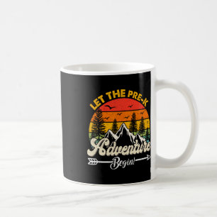 Let The Pre-k Adventure Begin Pre-k Kids Pre-k Coffee Mug