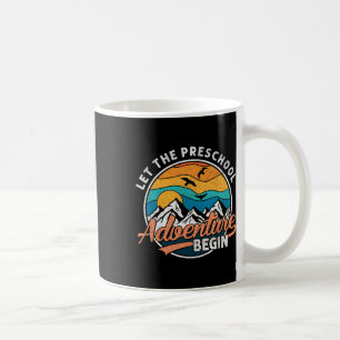 Let The Preschool Adventure Begin Back To School T Coffee Mug