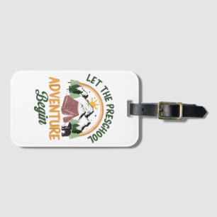 Let The Preschool Adventure Begin Camping Back To Luggage Tag