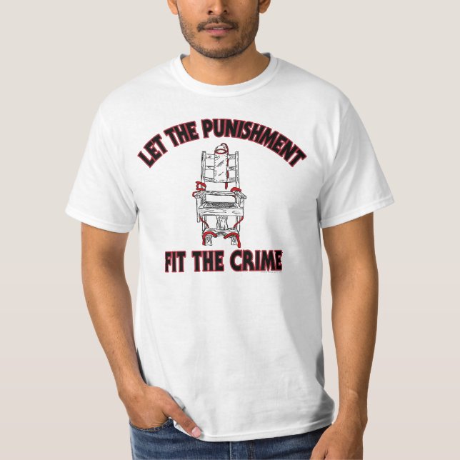 Let the Punishment fit the crime T-Shirt white (Front)