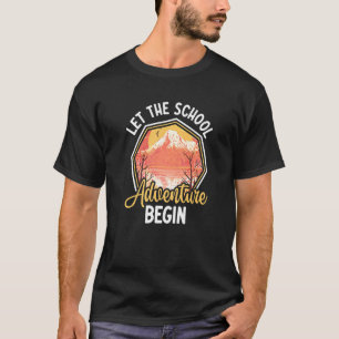 Let The School Adventure Begin T-Shirt
