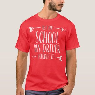 Let The School Bus Driver Handle It Retro T-Shirt
