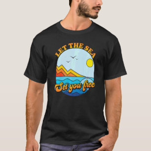Let The Sea Set You Free Beach Family Vacation Sum T-Shirt
