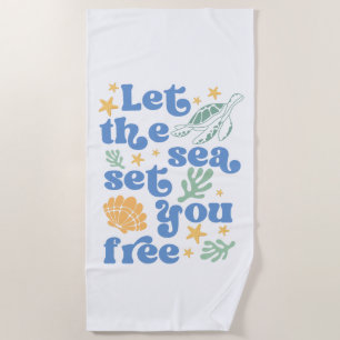 Let the Sea Set You Free - Retro Summer Quote Beach Towel