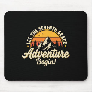Let The Seventh Grade Adventure Begin 7th Grade Te Mouse Pad