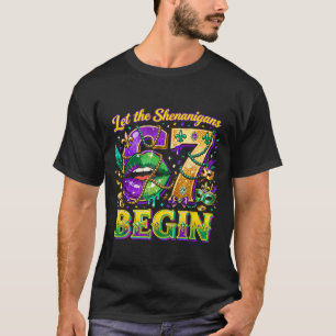 Let The Shenanigans 67 Begin Mardi Gras Quote _2  T-Shirt