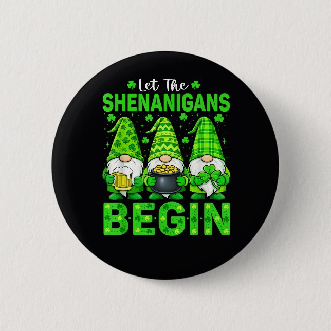 Let The Shenanigans Begin 6 Cm Round Badge (Front)