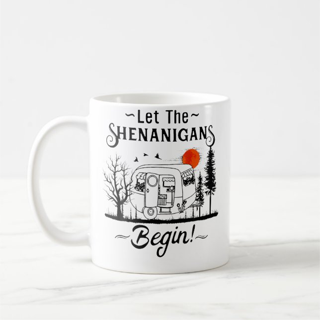 Let The Shenanigans Begin Camping Coffee Mug (Left)