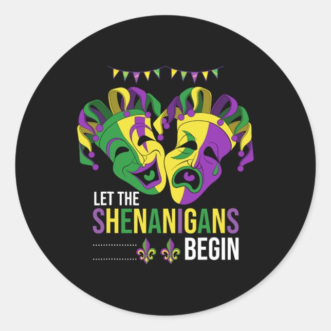 Let The Shenanigans Begin Carnival Parade Funny Ma Classic Round Sticker (Front)