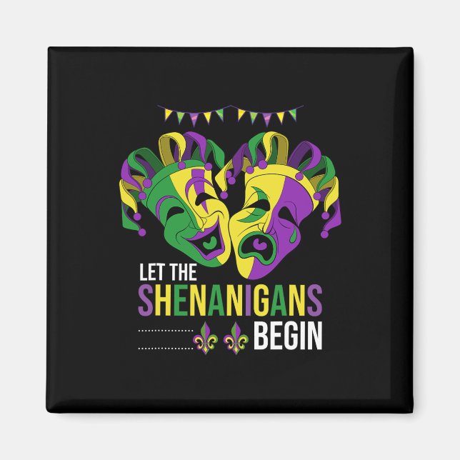 Let The Shenanigans Begin Carnival Parade Funny Ma Magnet (Front)