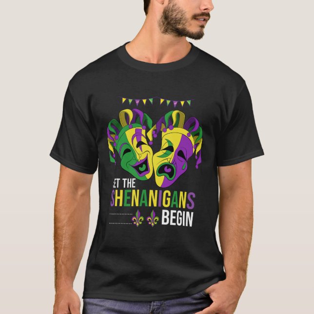 Let The Shenanigans Begin Carnival Parade Funny Ma T-Shirt (Front)