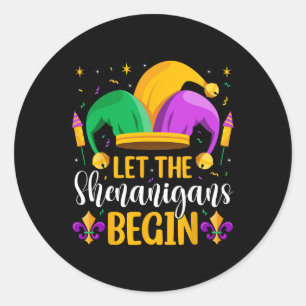 Let The Shenanigans Begin Fat Tuesday New Orleans Classic Round Sticker