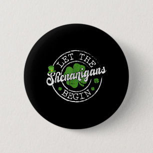 Let The Shenanigans Begin for Kids Boy Women St 6 Cm Round Badge