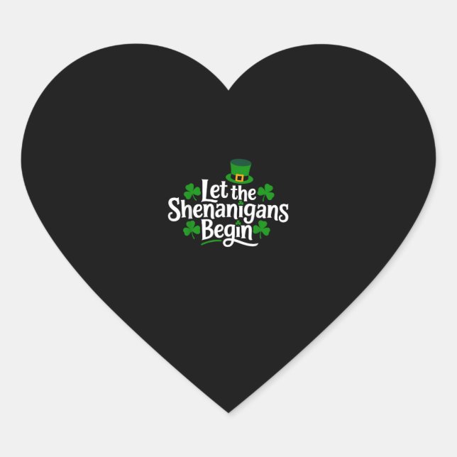 Let The Shenanigans Begin Funny Clovers St Patrick Heart Sticker (Front)