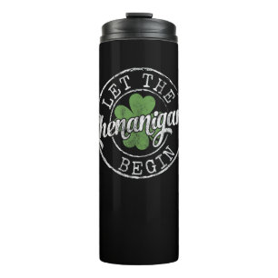 Let The Shenanigans Begin Funny Clovers St Patrick Thermal Tumbler