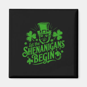 Let The Shenanigans Begin - Funny Irish St Patrick Magnet