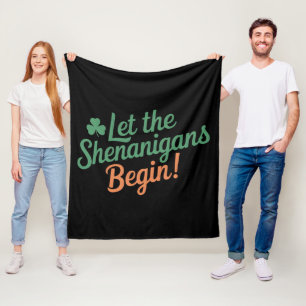 Let The Shenanigans Begin Funny Irish St Patricks  Fleece Blanket