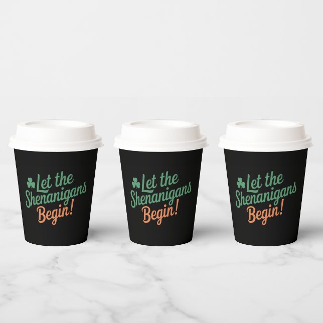 Let The Shenanigans Begin Funny Irish St Patricks  Paper Cups (Multi)