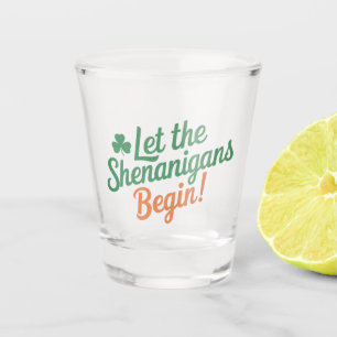 Let The Shenanigans Begin Funny Irish St Patricks Shot Glass