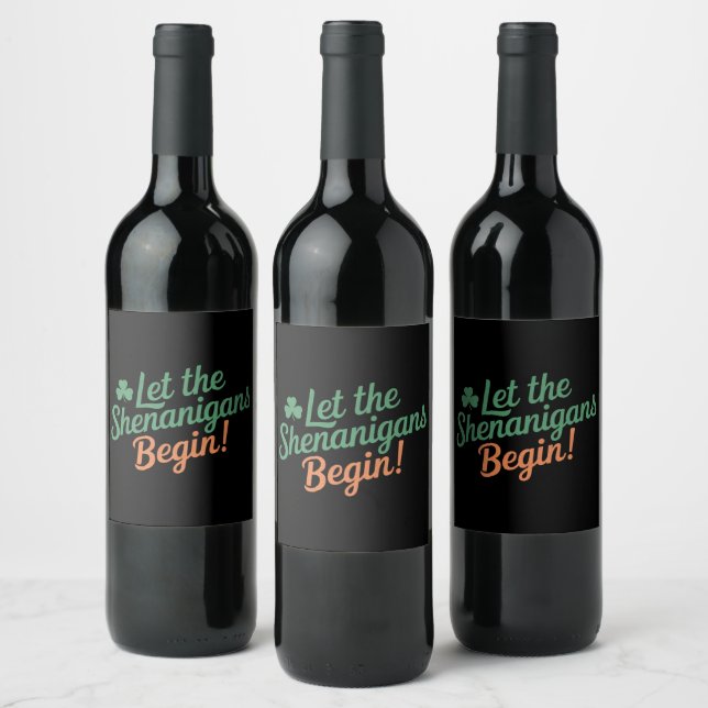 Let The Shenanigans Begin Funny Irish St Patricks  Wine Label (Bottles)
