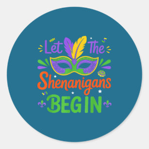 Let the shenanigans begin funny mardi gras men classic round sticker
