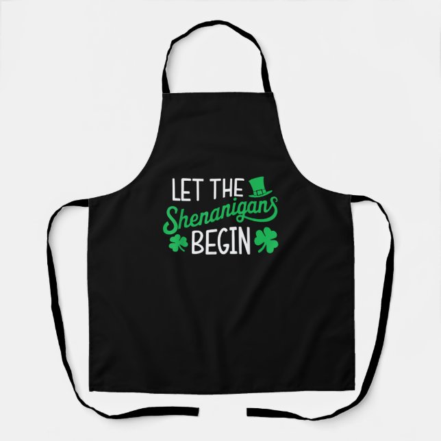 Let The Shenanigans Begin Funny Shamrocks St Patri Apron (Front)