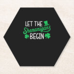 Let The Shenanigans Begin Funny Shamrocks St Patri Paper Coaster<br><div class="desc">Let The Shenanigans Begin Funny Shamrocks St Patrick's Day T-Shirt</div>