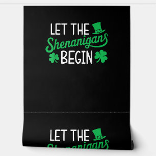 Let The Shenanigans Begin Funny Shamrocks St Patri Wallpaper