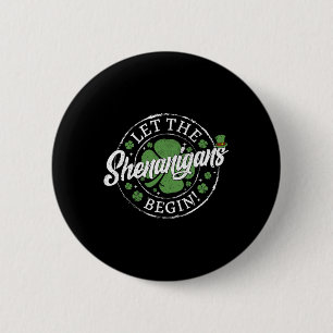 Let The Shenanigans Begin Funny St. Patrick's Day 6 Cm Round Badge