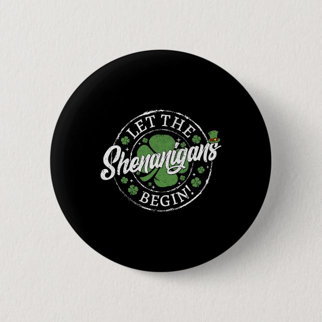 Let The Shenanigans Begin Funny St. Patrick's Day  6 Cm Round Badge (Front)