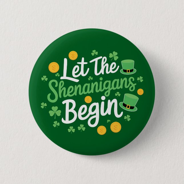 Let The Shenanigans Begin Funny St Patrick's Day 6 Cm Round Badge (Front)
