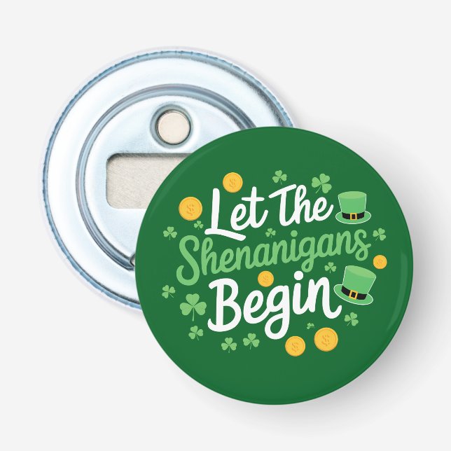 Let The Shenanigans Begin Funny St Patrick's Day Bottle Opener (Front)