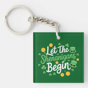 Let The Shenanigans Begin Funny St Patrick's Day Key Ring