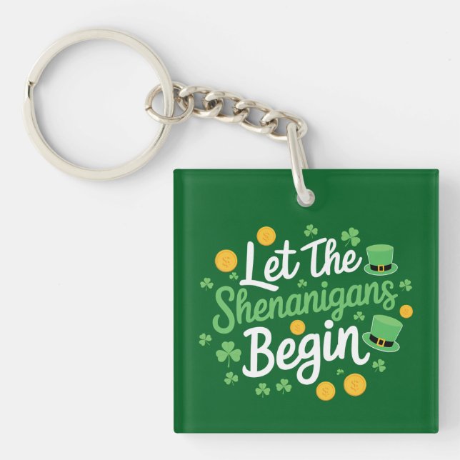 Let The Shenanigans Begin Funny St Patrick's Day Key Ring (Front)
