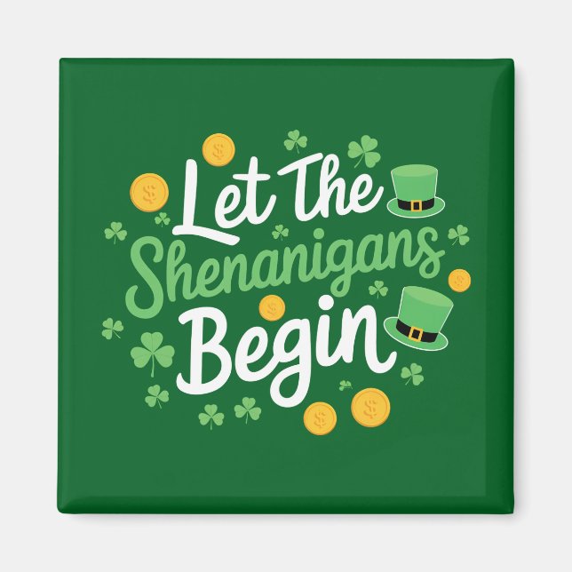 Let The Shenanigans Begin Funny St Patrick's Day Magnet (Front)