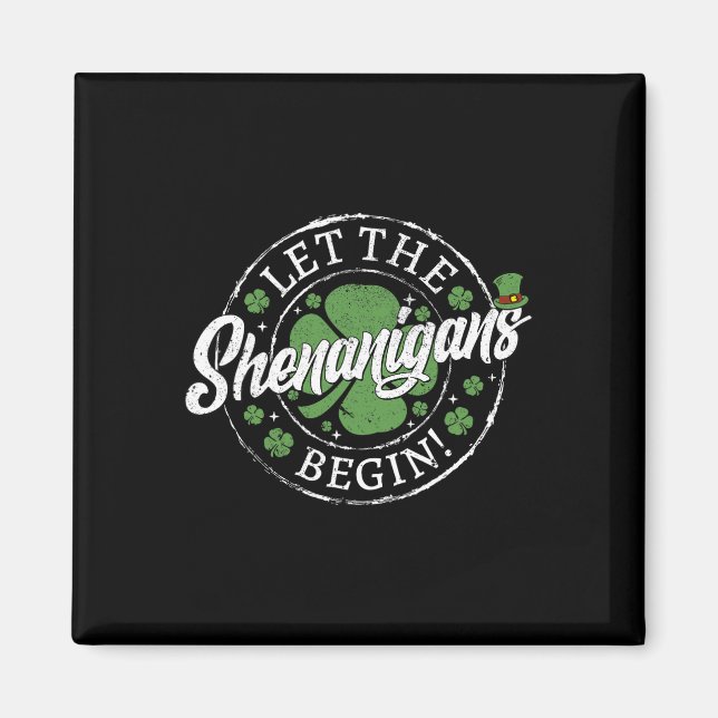 Let The Shenanigans Begin Funny St. Patrick's Day  Magnet (Front)