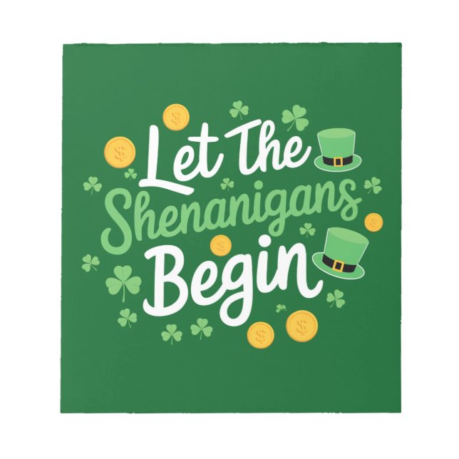 Let The Shenanigans Begin Funny St Patrick's Day Notepad (Front)