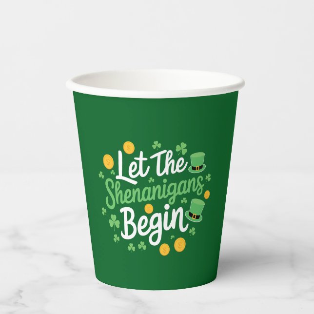 Let The Shenanigans Begin Funny St Patrick's Day Paper Cups (Front)