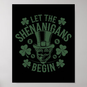 Let The Shenanigans Begin Funny St. Patrick's Day  Poster