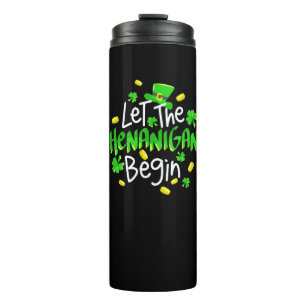 Let The Shenanigans Begin Funny St. Patrick's Day Thermal Tumbler