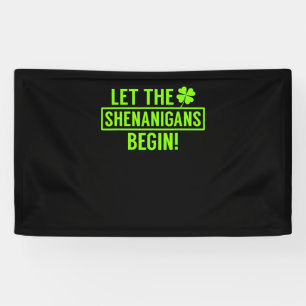 Let the Shenanigans Begin Funny St Patricks T-Shir Banner