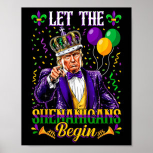 Let The Shenanigans Begin Funny Trump Mardi Gras Poster