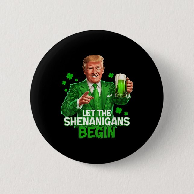 Let The Shenanigans Begin Funny Trump St. 6 Cm Round Badge (Front)